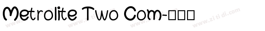 Metrolite Two Com字体转换